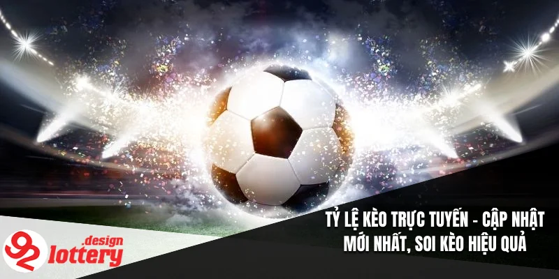 Tỷ Lệ Kèo Trực Tuyến – Cập Nhật Mới Nhất, Soi Kèo Hiệu Quả 1 Tỷ Lệ Kèo Trực Tuyến